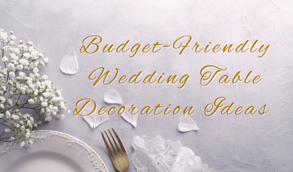 budget friendly wedding decor ideas